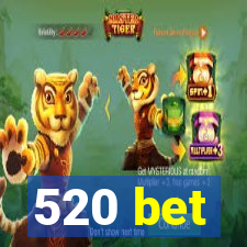 520 bet